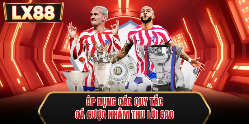ap dung cac quy tac ca cuoc nham thu loi cao