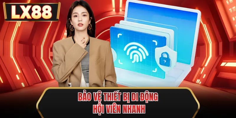 bao ve thiet bi di dong hoi vien nhanh bao ve thiet bi di dong hoi vien nhanh