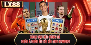 cach doc keo bong da chau a chau au tai xiu cho newbies