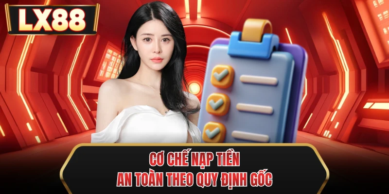 co che nap tien an toan theo quy dinh goc