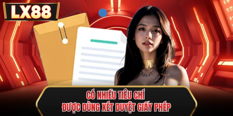 co nhieu tieu chi duoc dung xet duyet giay phep