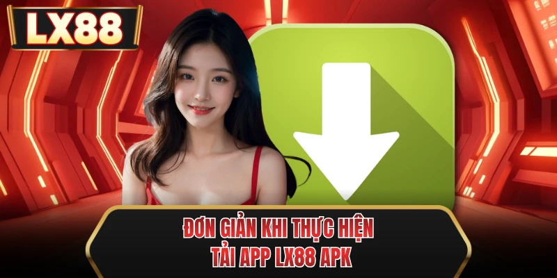 don gian khi thuc hien tai app mu88 apk