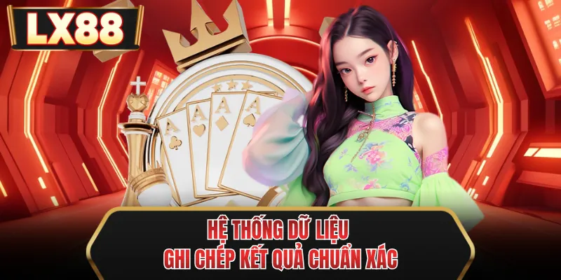 he thong du lieu ghi chep ket qua chuan xac