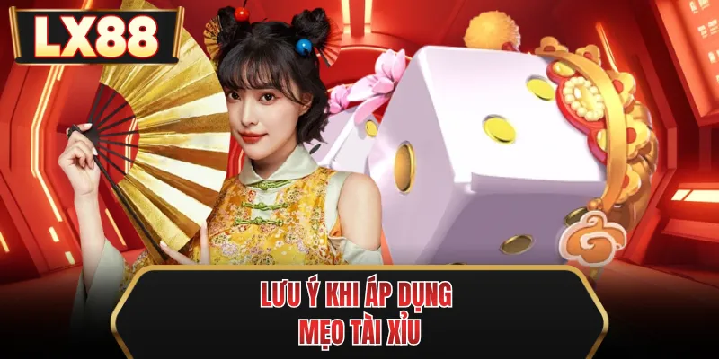 luu y khi ap dung meo tai xiu luu y khi ap dung meo tai xiu
