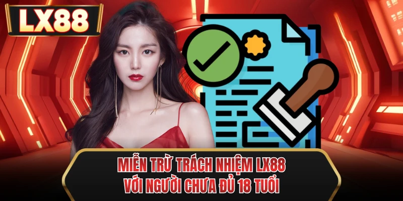 mien tru trach nhiem mu88 voi nguoi chua du 18 tuoi