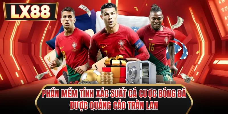 phan mem tinh xac suat ca cuoc bong da duoc quang cao tran lan