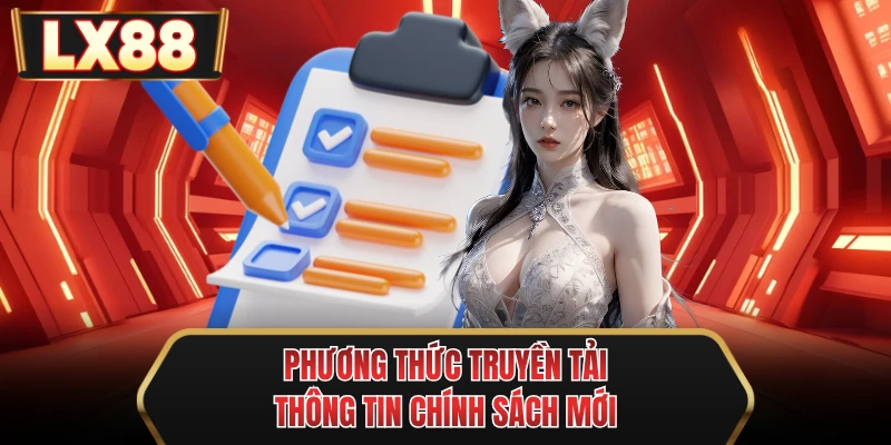 phuong thuc truyen tai thong tin chinh sach moi