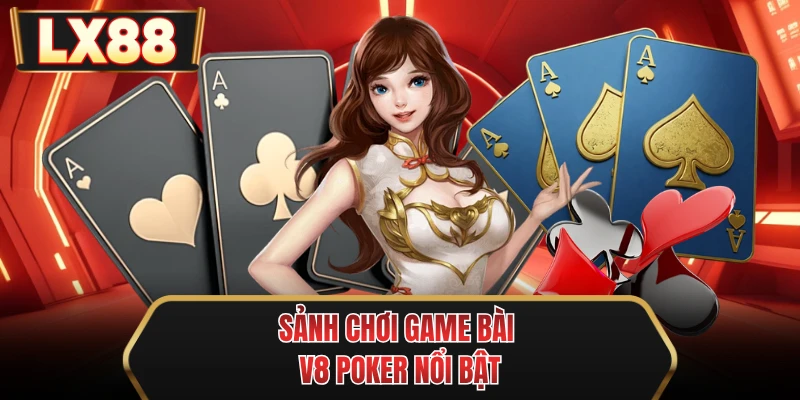 sanh choi game bai v8 poker noi bat sanh choi game bai v8 poker noi bat