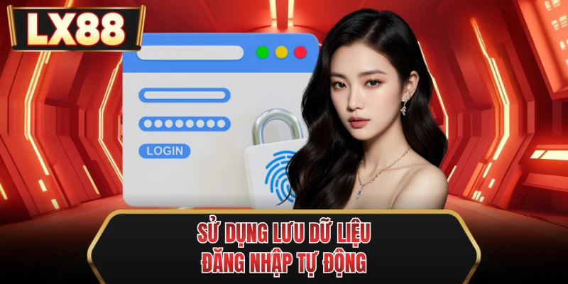 su dung luu du lieu dang nhap tu dong
