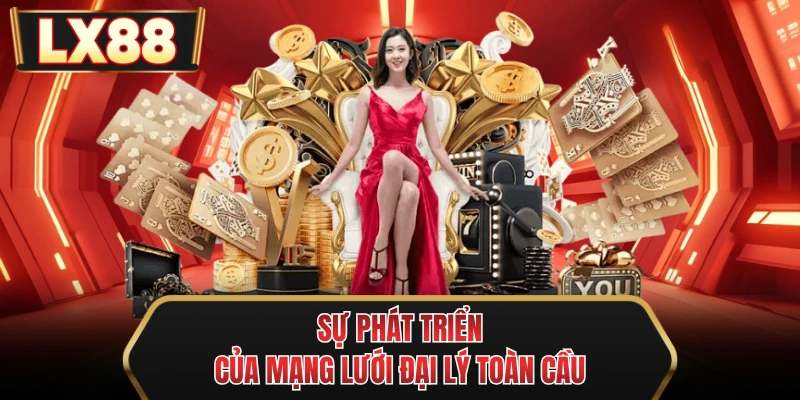 su phat trien cua mang luoi dai ly toan cau su phat trien cua mang luoi dai ly toan cau