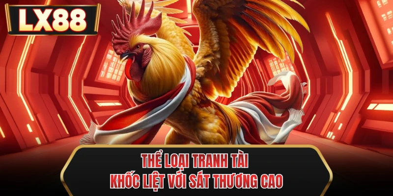 the loai tranh tai khoc liet voi sat thuong cao the loai tranh tai khoc liet voi sat thuong cao
