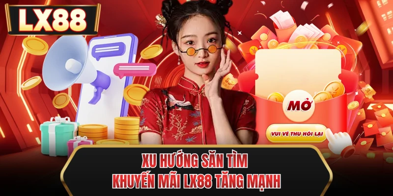 xu huong san tim khuyen mai mu88 tang manh
